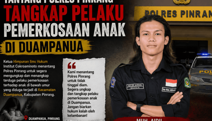 Ketua HMP Ilmu Hukum Institut Cokroaminoto Tantang Polres Pinrang Tangkap Terduga Pelaku Pemerkosaan Anak di Duampanua